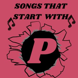 Songs That Start With P Music Jug